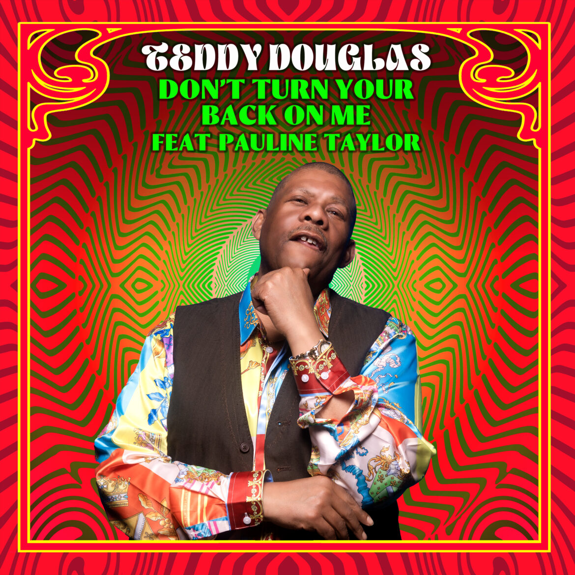 Teddy Douglas Don’t Turn Your Back On Me