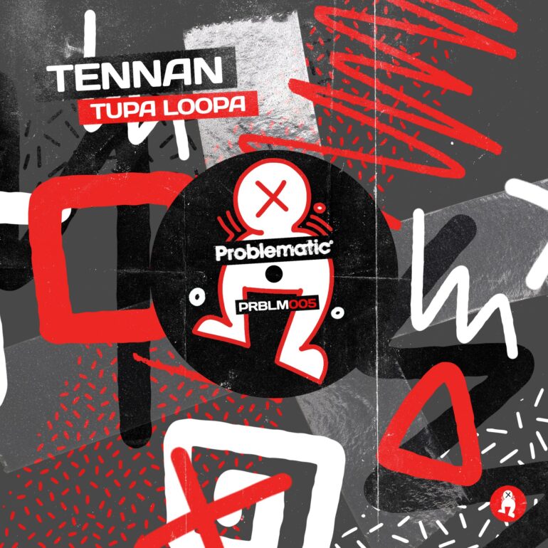 Tupa Loopa by Tennan – Problematic Records cover art