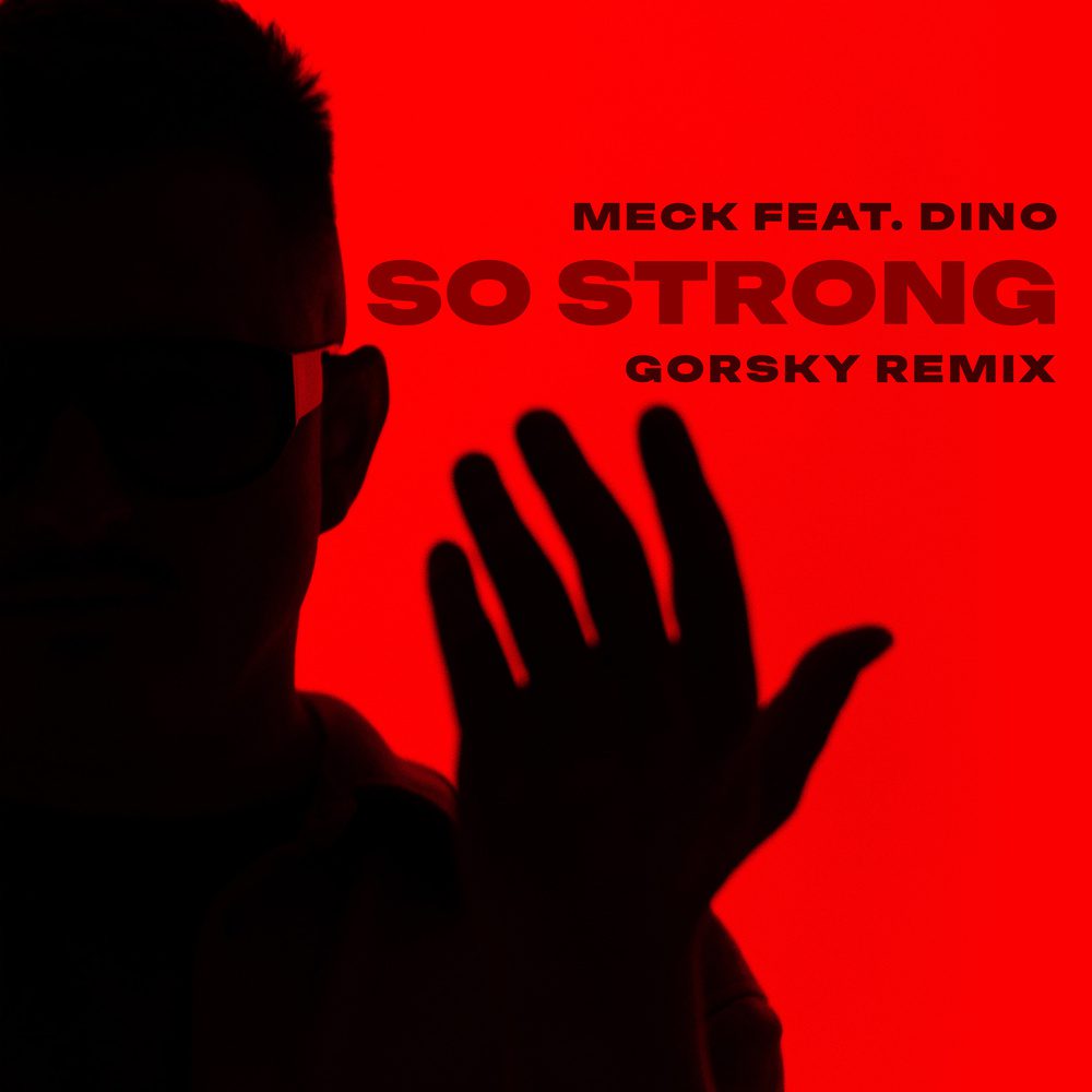 Meck feat. Dino So Strong Gorsky Remix